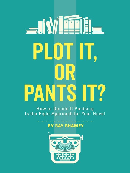 Title details for Plot It, or Pants It? by Ray Rhamey - Available